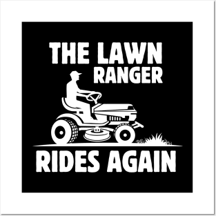 The Lawn Ranger Rides Again - Funny Lawn Mowing Saying Gift Idea for Gardening Lovers - Father's Day gift idea Posters and Art